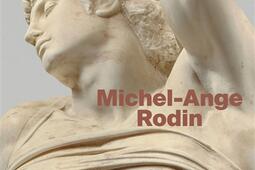 MichelAnge Rodin  corps vivants  musee du Lou_Beauxarts editions_9791020410658.jpg