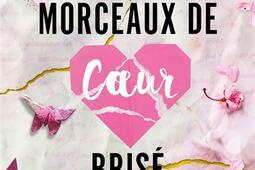Mille morceaux de coeur brise_Hachette romans_9782017258223.jpg