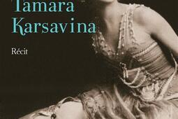 Moi, Tamara Karsavina : récit.jpg