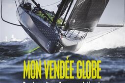 Mon Vendée Globe : dans les coulisses d'une course de légende.jpg