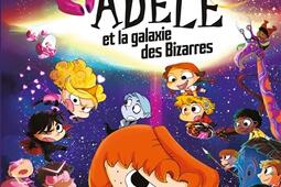 Mortelle Adèle. Mortelle Adèle et la galaxie des bizarres.jpg