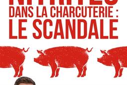 Nitrites dans la charcuterie : le scandale.jpg