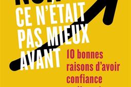 Non ce netait pas mieux avant  10 bonnes raison_Pocket_9782266283106.jpg