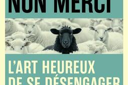 Non merci   lart heureux de se desengager_Editions de lObservatoire_9791032934784.jpg