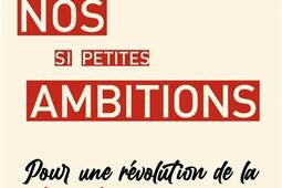 Nos si petites ambitions  pour une revolution de_Ed de lAube_9782815962940.jpg