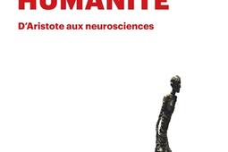Notre humanite  dAristote aux neurosciences_Pluriel_9782818506950.jpg