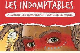 Nous, les indomptables. Comment les humains ont conquis le monde.jpg