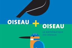 Oiseau + oiseau : la mathématique des oiseaux.jpg