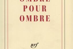 Ombre pour ombre_Gallimard_.jpg