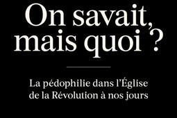 On savait mais quoi   la pedophilie dans lEgl_Seuil_9782021439281.jpg