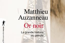 Or noir : la grande histoire du pétrole.jpg