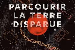 Parcourir la Terre disparue_Gallmeister_9782351782798.jpg