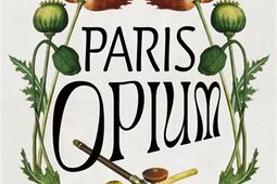 Paris opium_lEchappee_9782373091595.jpg