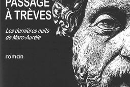 Passage a Treves  les dernieres nuits de Marc_La Cooperative_9791095066750.jpg