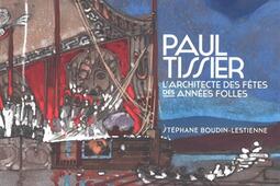 Paul Tissier : l'architecte des fêtes des Années folles.jpg