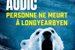 Personne ne meurt a Longyearbyen_Le Livre de poche_9782253249825.jpg