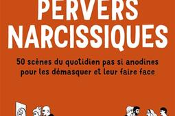 Pervers narcissiques  50 scenes du quotidien pas si anodines pour les demasquer et leur faire face_Pocket.jpg