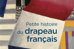 Petite histoire du drapeau francais_CNRS Editions_9782271094452.jpg