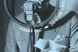 Pierre Dac, du côté d'ailleurs.jpg