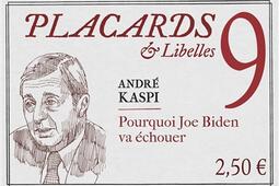 Placards & libelles. Vol. 9. Pourquoi Joe Biden va échouer.jpg