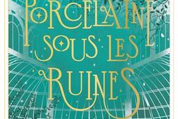 Porcelaine sous les ruines_Olympe_9782073053749.jpg