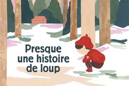 Presque une histoire de loup_Ecole des loisirs.jpg