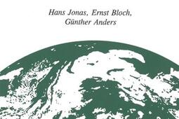 Principe responsabilité ou principe espérance ? : Hans Jonas, Ernst Bloch, Günther Anders.jpg