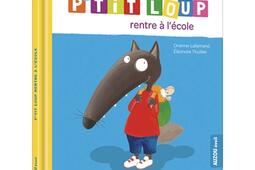 Ptit Loup rentre a lecole_Auzou eveil_9782733893258.jpg