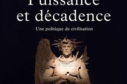 Puissance et décadence : une politique de civilisation.jpg