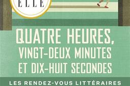 Quatre heures, vingt-deux minutes et dix-huit secondes.jpg