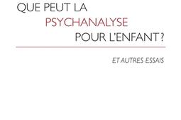 Que peut la psychanalyse pour lenfant   et autr_Hermann_9782705690281.jpg