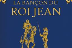 Récits du temps de Charles V. La rançon du roi Jean.jpg