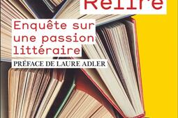 Relire  enquete sur une passion litteraire_Flammarion_9782080451613.jpg