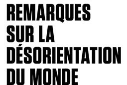 Remarques sur la désorientation du monde.jpg