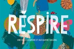 Respire : une ode à la nature et aux quatre saisons.jpg
