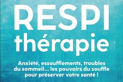 Respithérapie : découvrez les pouvoirs du souffle sur la prévention santé.jpg