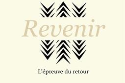 Revenir : l'épreuve du retour.jpg