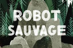 Robot sauvage_GallimardJeunesse_9782075133630.jpg