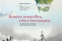 Routes nouvelles cotes inconnues  16 explorations francaises autour du monde 17141854_Flammarion.jpg