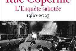 Rue Copernic : l'enquête sabotée : 1980-2023.jpg