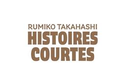 Rumiko Takahashi  histoires courtes_Delcourt_9782413082569.jpg