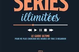 Séries illimitées : le guide ultime pour ne plus chercher des heures un truc à regarder.jpg