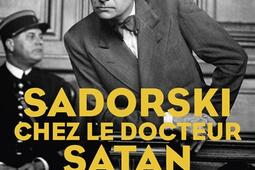 Sadorski chez le docteur Satan_R Laffont_9782221264157.jpg