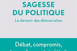 Sagesse du politique  le devenir des democraties_Editions de lObservatoire_9791032924365.jpg