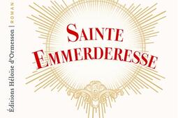 Sainte Emmerderesse_Ed Heloise dOrmesson_9782487819498.jpg