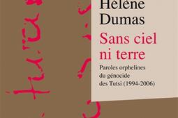 Sans ciel ni terre : paroles orphelines du génocide des Tutsi (1994-2006).jpg