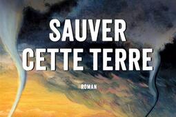 Sauver cette terre_Gallmeister_9782351783306.jpg