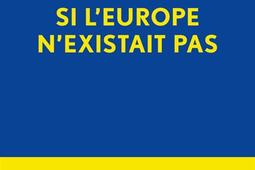 Si lEurope nexistait pas_Editions de lObservatoire_9791032929216.jpg