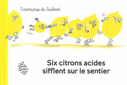 Six citrons acides sifflent sur le sentier.jpg