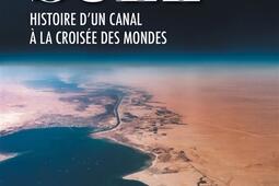 Suez  histoire dun canal a la croisee des mond_Perrin_9782262099206.jpg